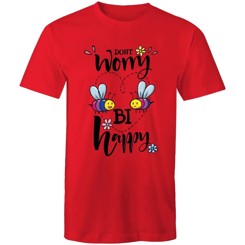 Don't Worry Bi Happy T-Shirt Bisexual Unisex (B007)